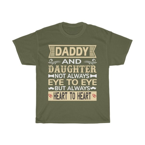 Daddy And Daughter Not Always Eye To Eye But Always Heart To Heart Shirt Design 2