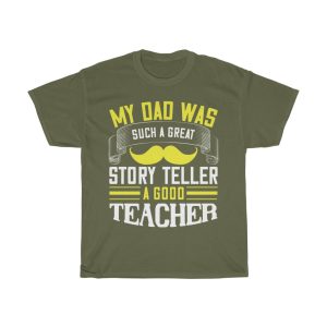 My Dad Was Such A Great Story Teller, A Good Teacher Shirt Design 3