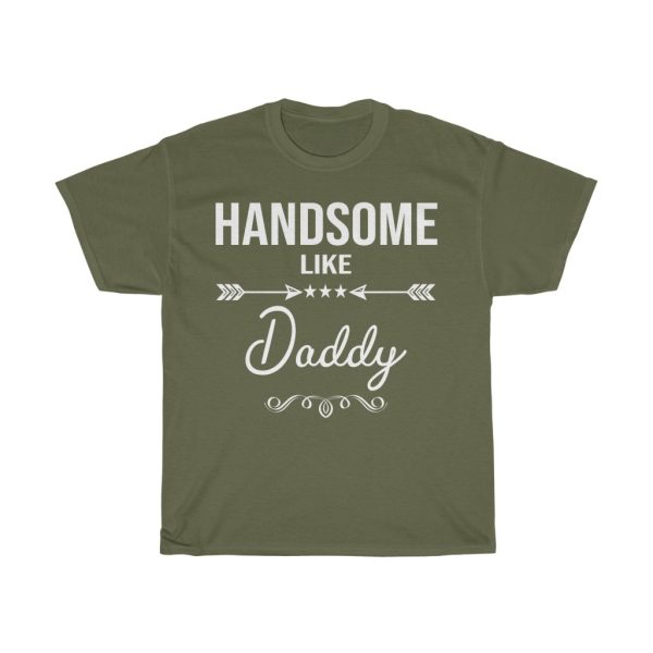 Handsome Like Daddy Shirt Design 1