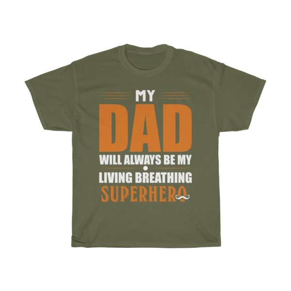 My Dad Will Always Be My Living Breathing Super Hero Shirt