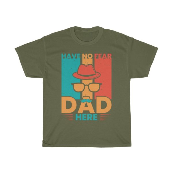 Have No Fear Dad Here Shirt