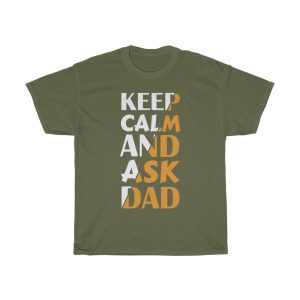 Keep Calm And Ask Dad Shirt Design 1