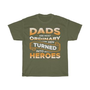 Dads Are Most Ordinary Men Turned Into Heroes Shirt Design 1