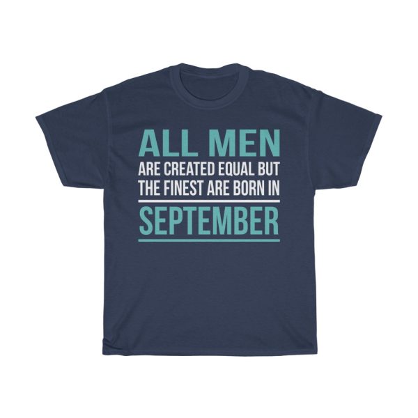 Finest Men Are Born In September Birthday Gift T-shirt