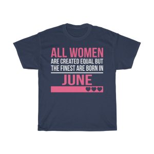 Finest Women Are Born In June Birthday Gift T-shirt