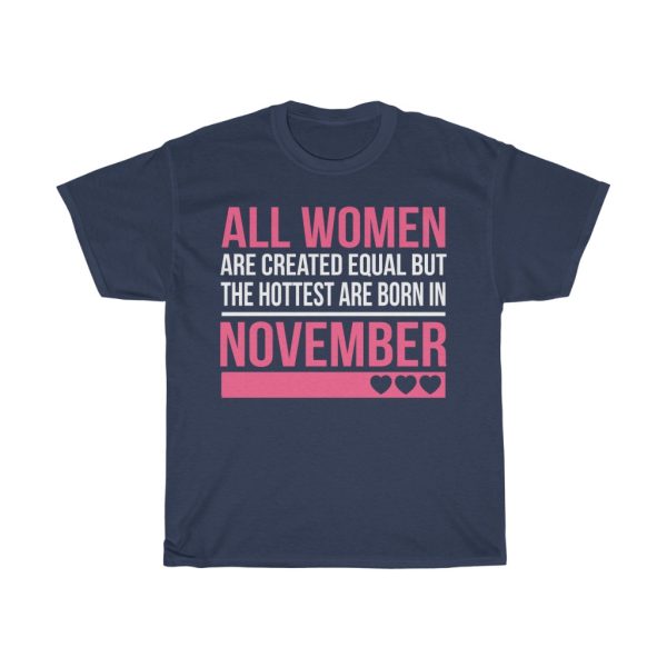 Hottest Women Are Born In November Birthday Gift T-shirt