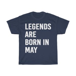 Legends Are Born In May Birthday Gift T-shirt