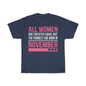 Funniest Women Are Born In November Birthday Gift T-shirt