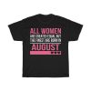 Finest Women Are Born In August Birthday Gift T-shirt