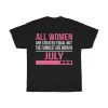 Funniest Women Are Born In July Birthday Gift T-shirt