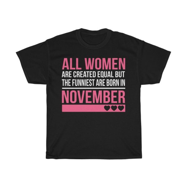 Funniest Women Are Born In November Birthday Gift T-shirt