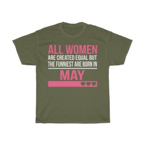 Funniest Women Are Born In May Birthday Gift T-shirt