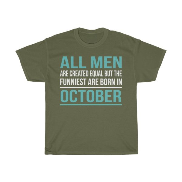 Funniest Men Are Born In October Birthday Gift T-shirt