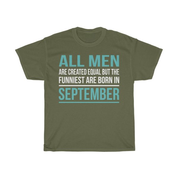 Funniest Men Are Born In September Birthday Gift T-shirt