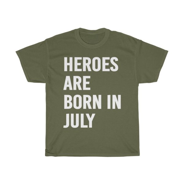 Heroes Are Born In July Birthday Gift T-shirt